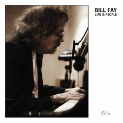 Bill Fay : Life Is People